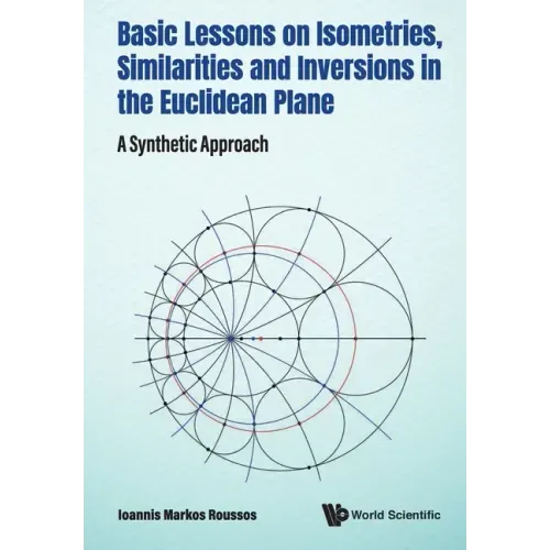 Basic Lessons on Isometries, Similarities and Inversions in the Euclidean Plane: A Synthetic Approach