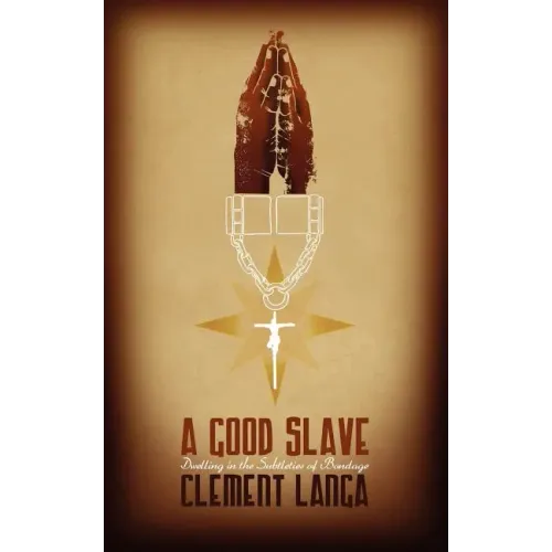 A Good Slave: Dwelling in the Subtleties of Bondage