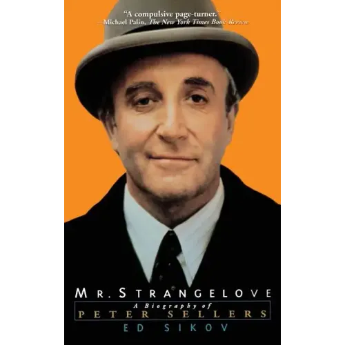 Mr. Strangelove: A Biography of Peter Sellers