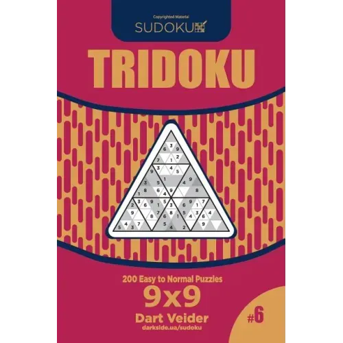 Sudoku Tridoku - 200 Easy to Normal Puzzles 9x9 (Volume 6)