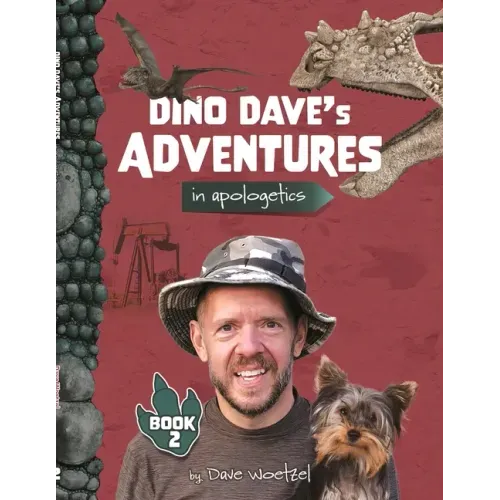 Dino Dave's Adventures in Apologetics: Book 2