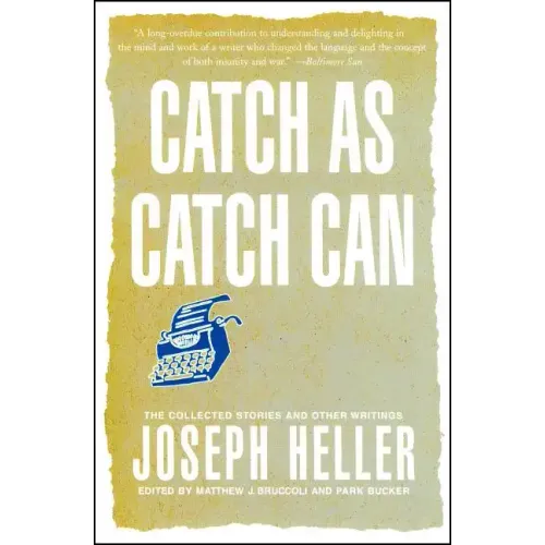 Catch as Catch Can: The Collected Stories and Other Writings