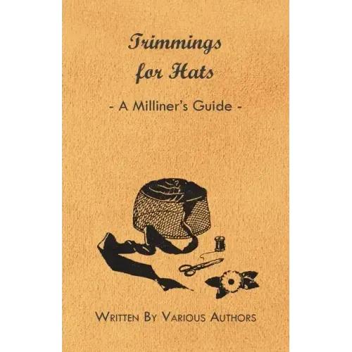 Trimmings for Hats - A Milliner's Guide