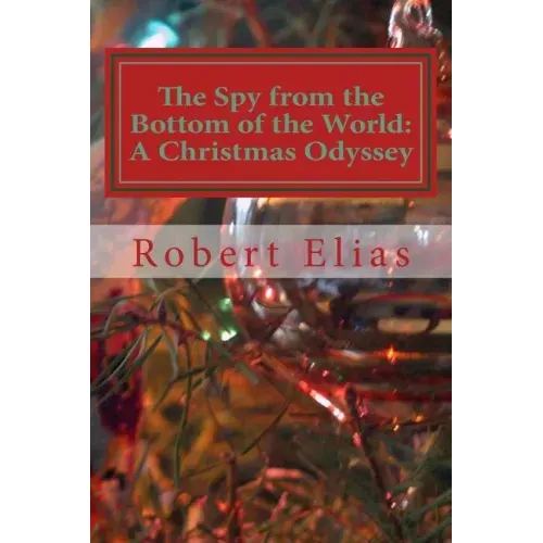 The Spy from the Bottom of the World: A Christmas Odyssey