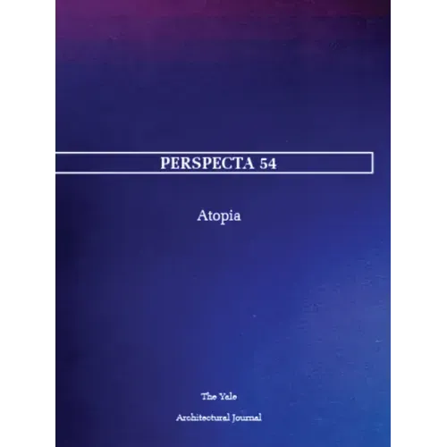 Perspecta 54: Atopia