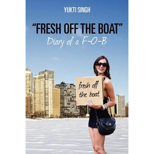"Fresh off the Boat" Diary of a F-O-B