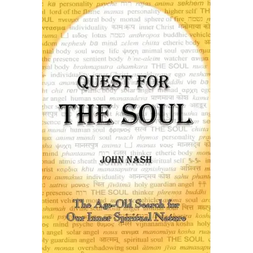 Quest for the Soul: The Age-Old Search for Our Inner Spiritual Nature