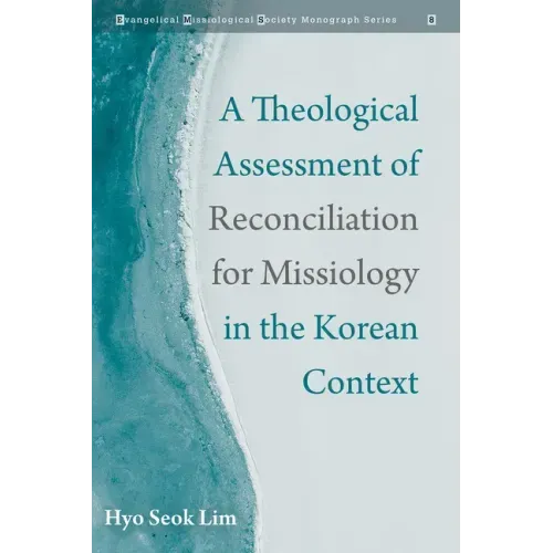 A Theological Assessment of Reconciliation for Missiology in the Korean Context