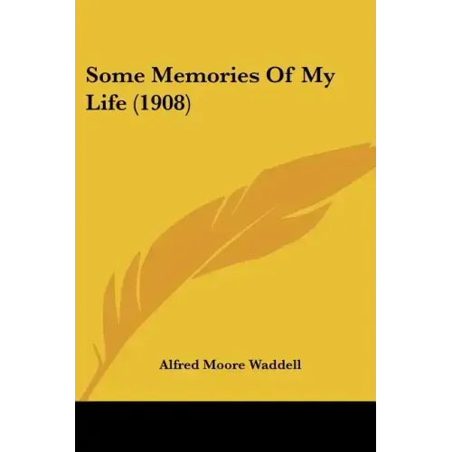Some Memories of My Life (1908)