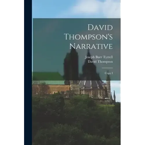 David Thompson's Narrative: Copy I