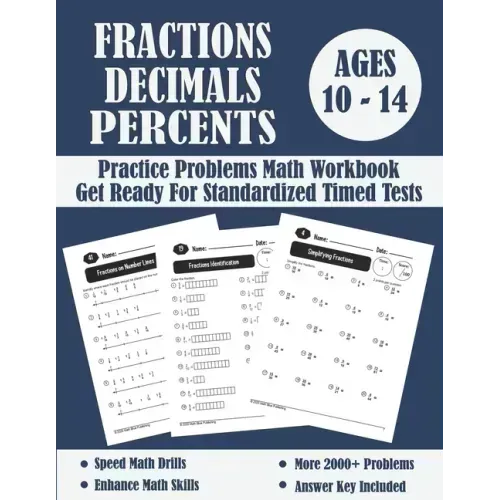 Fractions, Decimals And Percents Timed Tests Math Workbook: Practice Problems Of Multiplying, Dividing And Comparing Fractions And Decimals - Fraction