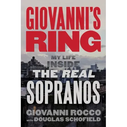 Giovanni's Ring: My Life Inside the Real Sopranos