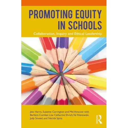Promoting Equity in Schools: Collaboration, Inquiry and Ethical Leadership