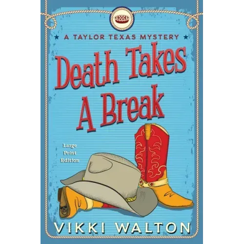 Death Takes A Break (Large Print): A Taylor Texas Mystery
