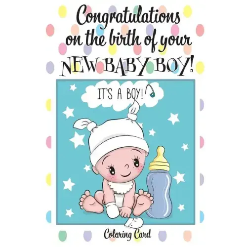 CONGRATULATIONS on the birth of your NEW BABY BOY! (Coloring Card): (Personalized Card/Gift) Personal Inspirational Messages & Quotes, Adult Coloring!