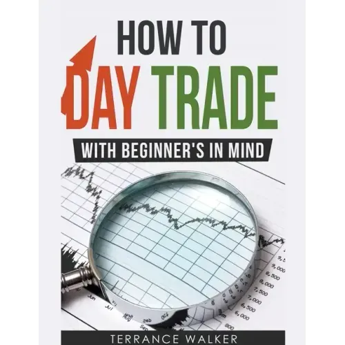 How to Day Trade - With Beginner's in Mind