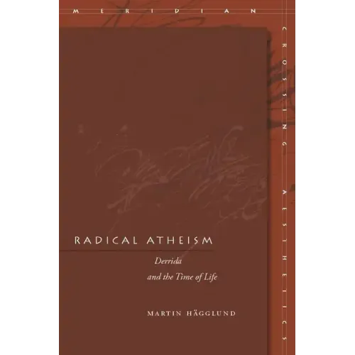 Radical Atheism: Derrida and the Time of Life