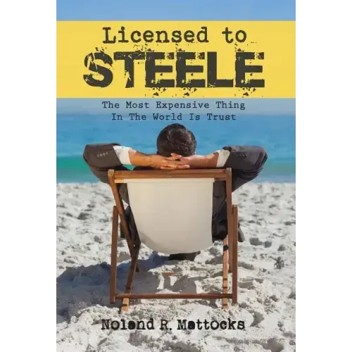 Licensed to Steele: The Most Expensive Thing In The World Is Trust