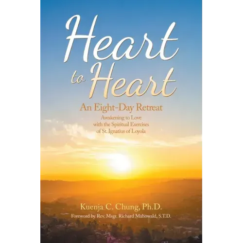 Heart to Heart: An Eight-Day Retreat