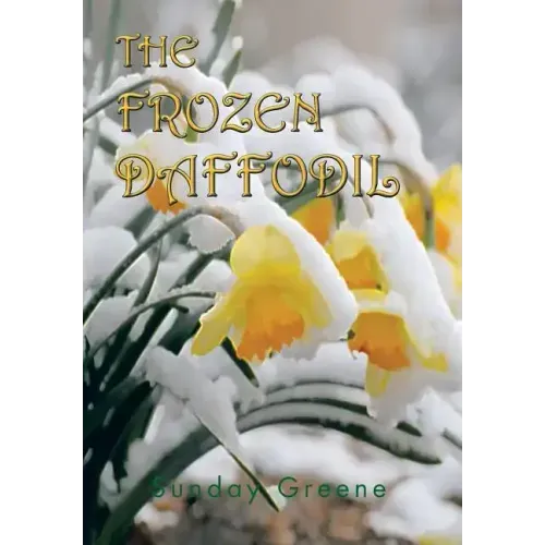 The Frozen Daffodil - Hardcover