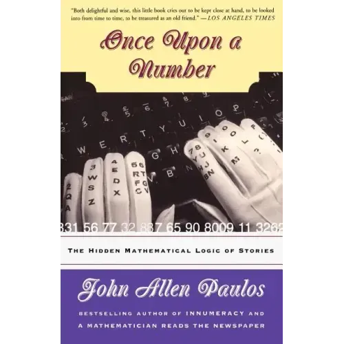 Once Upon a Number: The Hidden Mathematical Logic of Stories