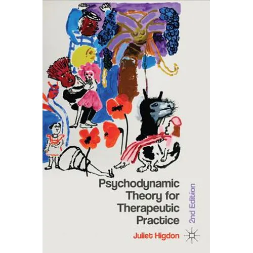 Psychodynamic Theory for Therapeutic Practice