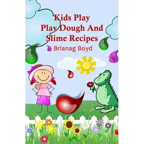 Kids Play: Play Dough And Slime Recipes
