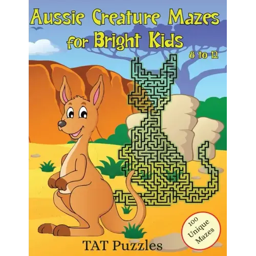 Aussie Creature Mazes for Bright Kids: 8-12 yrs