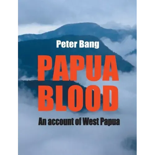 Papua blood: An account of West Papua