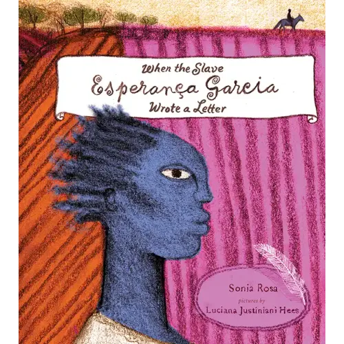 When the Slave Esperança Garcia Wrote a Letter