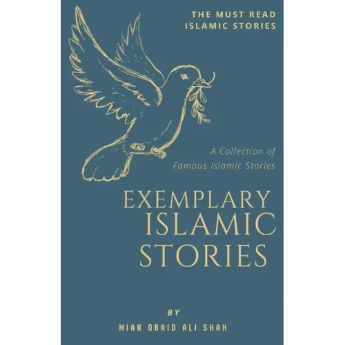 Exemplary Islamic Stories: Islamic Stories for All Ages
