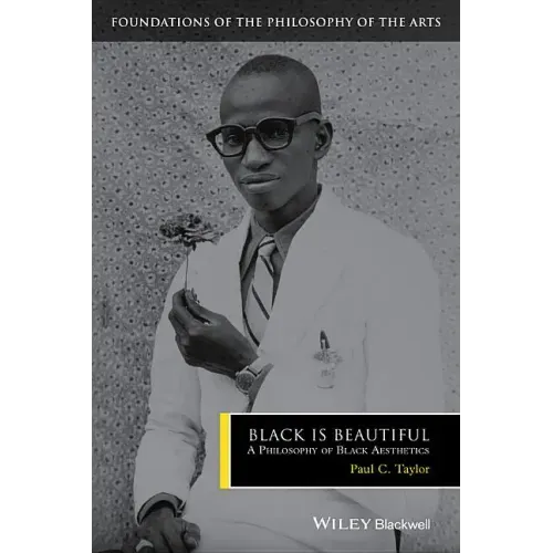 Black Is Beautiful: A Philosophy of Black Aesthetics