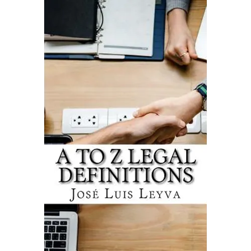 A to Z Legal Definitions: English-Spanish Legal Glossary