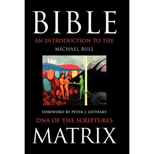 Bible Matrix: An Introduction to the DNA of the Scriptures
