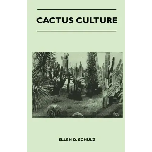 Cactus Culture: How to Grow Cacti and Succulents at Home