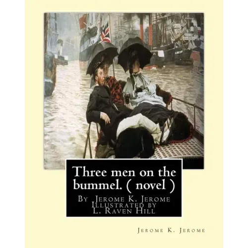 Three men on the bummel.By Jerome K. Jerome Illustrated by L. Raven Hill: Leonard Raven-Hill (10 March 1867 - 31 March 1942) was an English artist, il