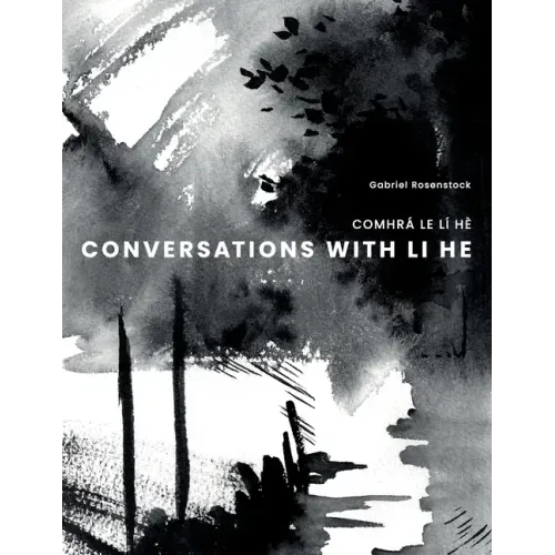 Conversations with Li He: Comhrá Le LÍ Hè