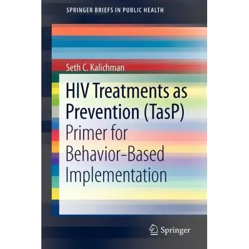 HIV Treatments as Prevention (Tasp): Primer for Behavior-Based Implementation