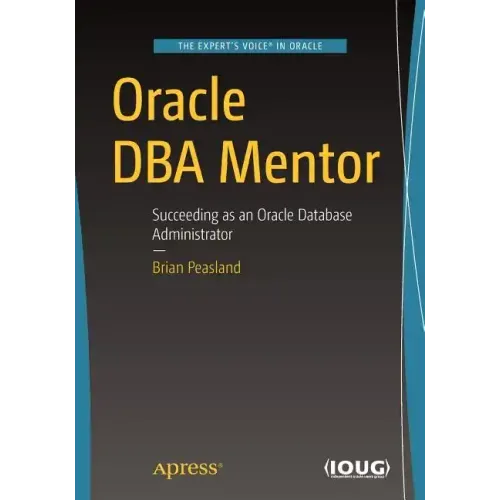 Oracle DBA Mentor: Succeeding as an Oracle Database Administrator