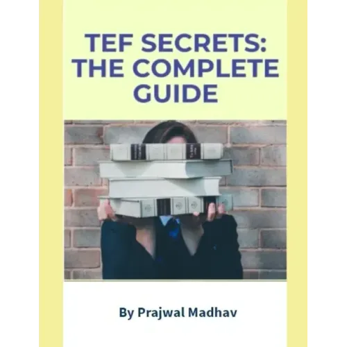 TEF Secrets: The Complete Guide: With Insider Tips
