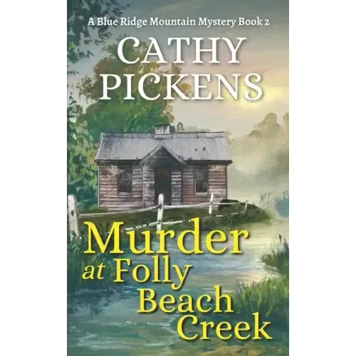 MURDER AT FOLLY BEACH CREEK a Blue Ridge Mountain Mystery Book 2