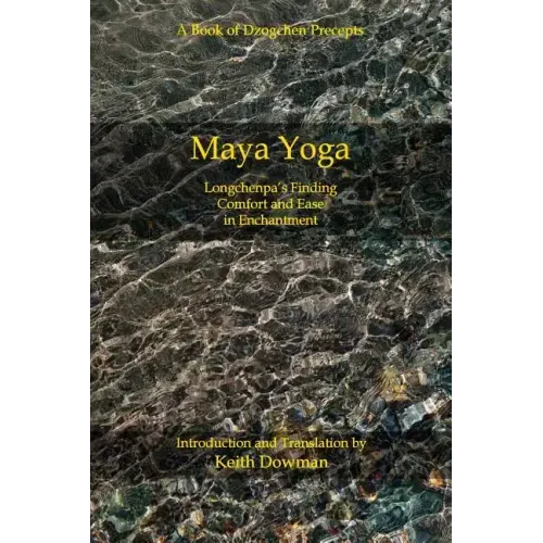 Maya Yoga: Longchenpa's Finding Comfort and Ease in Enchantment