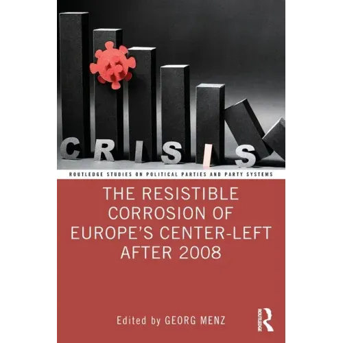 The Resistible Corrosion of Europe's Center-Left After 2008