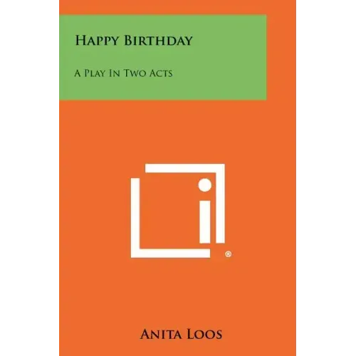 Happy Birthday: A Play In Two Acts