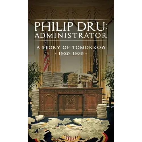 Philip Dru: Administrator: A Story of Tomorrow, 1920 - 1935
