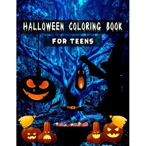 Halloween Coloring Books for Teens: Unique illustrations, Pumpkin, Ghost, Witches, Haunted Houses and More (8.5" x 11"), 100 Pages, (Teens & Adult Col