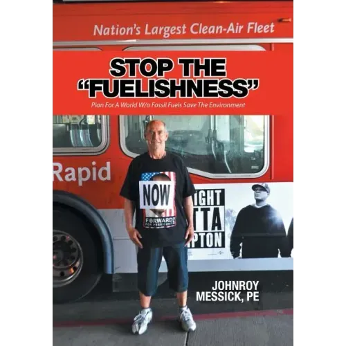Stop the "Fuelishness": Plan For A World W/o Fossil Fuels Save The Environment