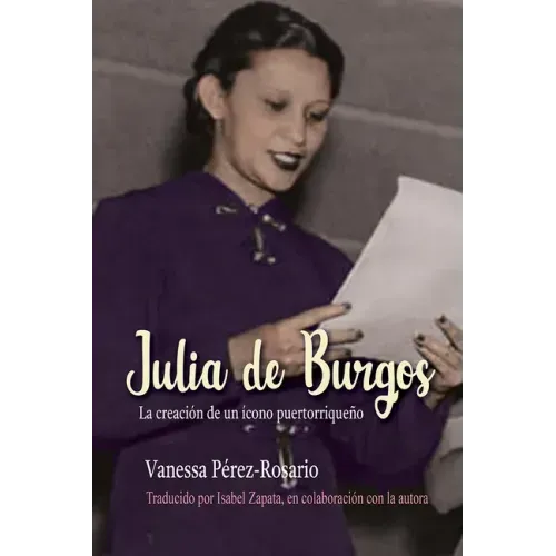 Julia de Burgos: La Creación de Un Ícono Puertorriqueño