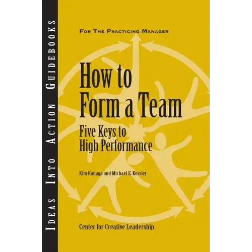 How to Form a Team: Five Keys to High Performance