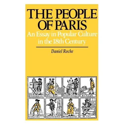 The People of Paris: An Essay in Popular Culture in the 18th Century Volume 2